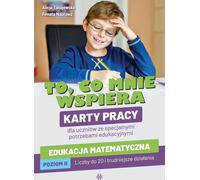 Ce qui me soutient Enseignement des mathématiques Niveau 2 Fiches de travail pour les élèves ayant des besoins éducatifs particuliers Alicja Tanajewska, Renata Naprawa (Buch auf Polnisch)