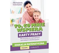 Ce qui me soutient. Enseignement des mathématiques. Niveau I Alicja Tanajewska, Renata Naprawa (Buch auf Polnisch)
