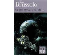 Ce Qui Mordait Le Ciel