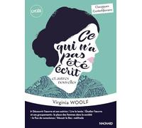 Ce qui n’a pas été écrit et autres nouvelles - Classiques et Contemporains