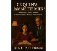« Ce qui n'a jamais été mien ! »: Une histoire d'amour interdit, d'enchevêtrement et d'auto-émancipation