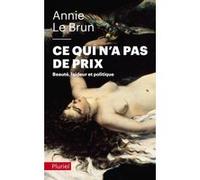 Ce qui n'a pas de prix Annie Le Brun (Auteur)