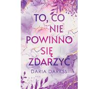 Ce qui n'aurait pas dû arriver - Daria Darkss (Literatur, Roman auf Polnisch)