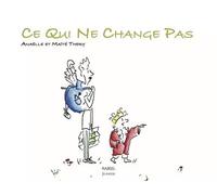 Ce Qui Ne Change Pas - AnaÃ«lle Thery - Rabsel - broché - Document jeunesse dès 6 ans