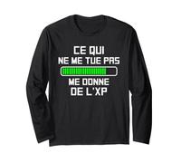 Ce Qui Ne Me Tue Pas Me Donne De L'Xp Humour Geek Manche Longue