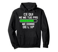 Ce Qui Ne Me Tue Pas Me Donne De L'Xp Humour Geek Sweat à Capuche