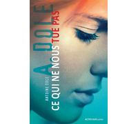 Antoine Dole – Ce qui ne nous tue pas – Roman adolescent dès 13 ans – Broché