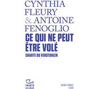 Ce qui ne peut être volé Antoine Fenoglio (Auteur), Cynthia Fleury (Auteur)