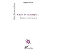 Ce Qui Ne Sombre Pas - (Sentes Et Contrechamps)