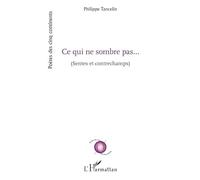 Philippe Tancelin – Ce qui ne sombre pas – Sentes et contrechamps – L'Harmattan