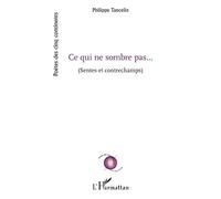 Philippe Tancelin – Ce qui ne sombre pas – Sentes et contrechamps – L'Harmattan
