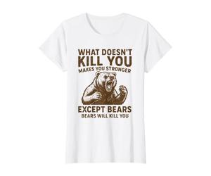 Ce Qui ne Vous Tue Pas Vous Rend Plus Fort, sauf Les Ours Qui campent T-Shirt Graphique avec Valeur