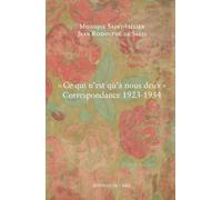 Ce Qui N'est Qu'à Nous Deux - Correspondance 1923-1954