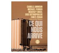 Collectif – Ce qui nous arrive – Préface Charif Majdalani – Broché