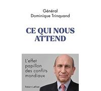 Dominique Trinquand – Ce qui nous attend – L'effet papillon des conflits mondiaux – Broché