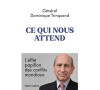 Dominique Trinquand – Ce qui nous attend – L'effet papillon des conflits mondiaux – Broché