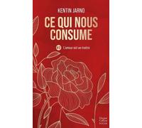 Ce Qui Nous Consume - Tome 2 - L'amour Est Un Traitre