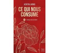 Ce Qui Nous Consume Tome 2 - L'amour Est Un Traitre