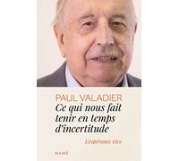Ce qui nous fait tenir en temps d incertitude. L espérance vive
