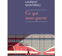 Ce qui nous guette Laurent Quintreau (Auteur)