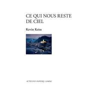 Kevin Keiss – Ce qui nous reste de ciel – Actes Sud