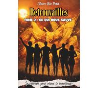 Ce qui nous sauve: Se retrouver pour mieux se reconstruire