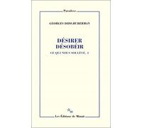 Désirer, désobéir. Ce qui nous soulève, 1