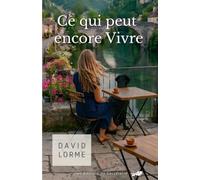 Ce qui peut encore Vivre