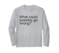 Ce Qui Pourrait Mal Tourner (drôle) Manche Longue