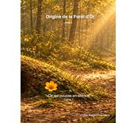 Ce qui pousse en silence - Tome 7: Origine de la Forêt d’Or - Acte 1
