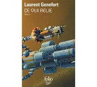 Ce qui relie Laurent Genefort (Auteur)