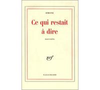 Ce qui restait à dire: Souvenirs