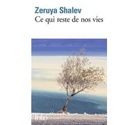 Zeruya Shalev – Ce qui reste de nos vies – Roman – Poche – Édition 2014