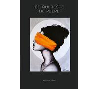 Ce qui reste de pulpe