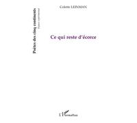 Ce qui reste d'écorce - Colette Leinman - L'harmattan - broché - Poésie