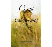 Ce qui reste en moi