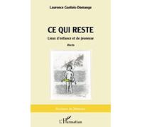 Ce qui reste: Lieux d'enfance et de jeunesse