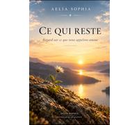 CE QUI RESTE: Regard sur ce que nous appelons amour