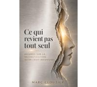 Ce qui revient pas tout seul: Regards sur la reconstruction qu'on croit instantanée