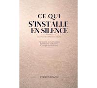 Ce qui s’installe en silence - Journal de réflexion adulte: Tensions accumulées, émotions diffuses et charge intérieure, pour clarifier avant le débordement