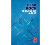 Ce qui se dit la nuit - Elsa Roch - Lgf - Poche - Roman