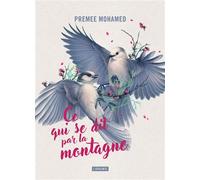 Ce qui se dit par la montagne - Premee Mohamed - Atalante - broché - Roman