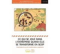 Ce qui se joue dans l'entreprise quand elle se transforme en scop Collectif (Auteur)