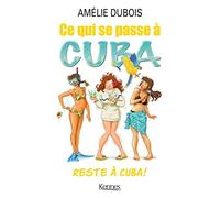 Ce qui se passe à Cuba reste à Cuba, poche