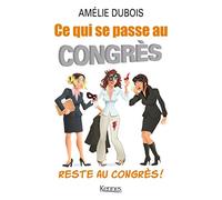 Ce qui se passe au congrès reste au congrès