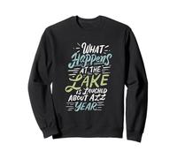 Ce Qui se Passe au lac Fait Rire Toute l'année Lake Bum Sweatshirt