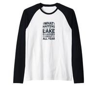 Ce Qui se Passe au lac n'est Plus qu'un Souvenir Amusant Manche Raglan