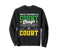 Ce Qui se Passe au Tribunal Reste Un Joueur de Tennis Sweatshirt