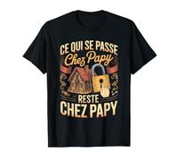 Ce Qui Se Passe chez Papy Reste chez Papy T-Shirt
