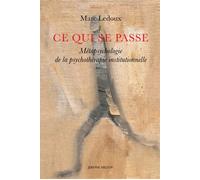 Ce qui se passe - Métapsychologie de la psychothérapie insti - Marc Ledoux - Millon Jerome Eds - broché - Etude